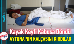 Kayak Keyfi Kabusa Döndü: Aytuna'nın Kalçasını Kırdılar!