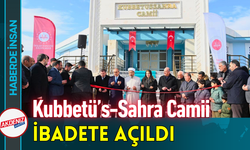 Kubbetü’s-Sahra Camii İbadete Açıldı!