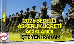 2026 Bedelli Askerlik Ücreti Açıklandı: İşte Yeni Rakam