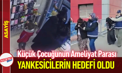 Küçük Çocuğunun Ameliyat Parası Yankesicilerin Hedefi Oldu!