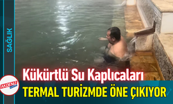 Kükürtlü Su Kaplıcaları Termal Turizmde Öne Çıkıyor!