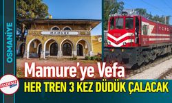 Osmaniye Mamure’den Geçen Trenler Üç Kez Düdük Çalacak!
