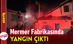 Mermer Fabrikasında Yangın Çıktı!