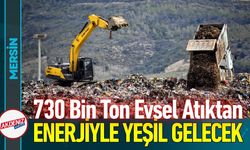 Mersin’de 730 Bin Ton Atıktan Enerjiyle Yeşil Gelecek