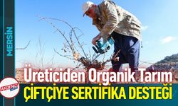 Mersin’de Organik Tarım Dönemi: Çiftçiye Sertifika Desteği