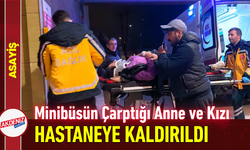 Minibüsün Çarptığı Anne ve Kızı Hastaneye Kaldırıldı!