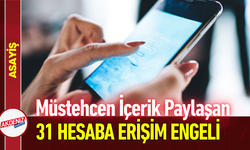 Müstehcen İçerik Paylaşan 31 Hesaba Erişim Engeli!