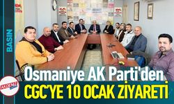 Osmaniye AK Parti Teşkilatından CGC’ye 10 Ocak Ziyareti
