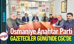 Osmaniye Anahtar Parti Gazeteciler Günü'nde CGC'de