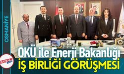Osmaniye OKÜ’den Enerji Bakanlığı’na Stratejik Ziyaret