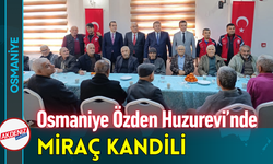 Osmaniye Özden Huzurevi’nde Miraç Kandili!