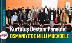 Osmaniye’nin Kurtuluş Destanı Panelde Ele Alındı