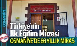 Osmaniye'nin 86 Yıllık Mirası Müze Oldu
