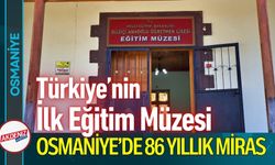 Osmaniye'nin 86 Yıllık Mirası Müze Oldu