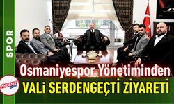 Osmaniyespor Yönetimi, Vali Sedengeçti'yi Ziyaret Etti