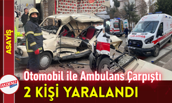 Otomobil ile Ambulans Çarpıştı: 2 Kişi Yaralandı!