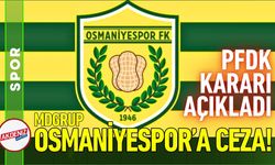 Osmaniyespor’a PFDK'dan Para ve Hak Mahrumiyeti Cezası!