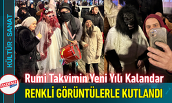 Rumi Takvimin Yeni Yılı Kalandar Renkli Görüntülerle Kutlandı!