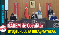 SADEM ile Çocuklar Uyuşturucuya Bulaşmayacak!