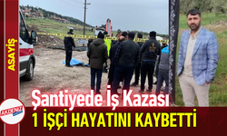 Şantiyede İş Kazası: 1 İşçi Hayatını Kaybetti!