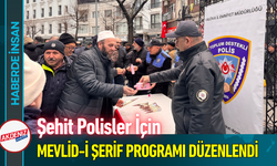 Şehit Polisler İçin Mevlid-i Şerif Programı Düzenlendi!