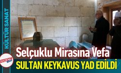 Sultan I. İzzeddin Keykavus Vefatının 806. Yılında Anıldı