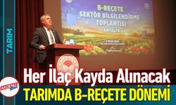 Tarımda B-REÇETE Dönemi: Her İlaç Kayıt Altına Alınacak