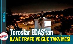 Toroslar EDAŞ’tan Hatay’a İlave Trafo Ve Güç Takviyesi
