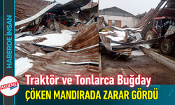 Traktör ve Tonlarca Buğday Çöken Mandırada Zarar Gördü!