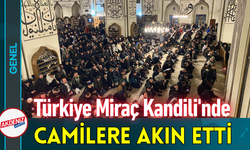 Türkiye Miraç Kandilinde Camilere Akın Etti!