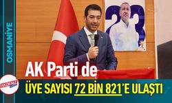Osmaniye AK Parti'de Üye Sayısı 72 Bin 821’e Ulaştı