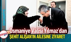 Osmaniye Valisi Yılmaz’dan Şehit Annesine Vefa Ziyareti