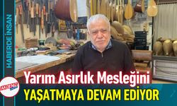 Yarım Asırlık Mesleğini Yaşatmaya Devam Ediyor!