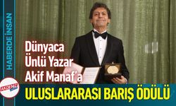 Dünyaca Ünlü Yazar Akif Manaf’a Uluslararası Barış Ödülü