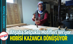 Ahşaba Selçuklu Motifleri Veriyor: Hobisi Kazanca Dönüşüyor!