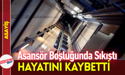 Asansör Boşluğunda Sıkıştı, Hayatını Kaybetti!