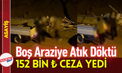 Boş Araziye Atık Döktü, 152 Bin ₺ Ceza Yedi!