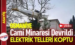 Osmaniye Düziçi’nde Cami Minaresi Devrildi