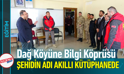 Dağ Köyüne Bilgi Köprüsü: Şehidin Adı Akıllı Kütüphanede!