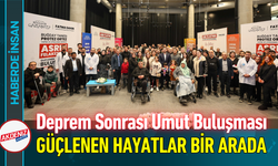 Deprem Sonrası Umut Buluşması: Güçlenen Hayatlar Bir Arada!