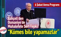 Bahçeli Memleketi Osmaniye'den Muhalefete Sert Tepki