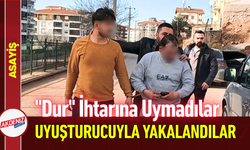 "Dur" İhtarına Uymadılar: Uyuşturucuyla Yakalandılar!