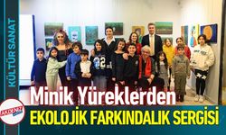 Minik Yüreklerden Ekolojik Farkındalık Sergisi