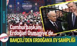 Erdoğan Osmaniye'de: Bahçeli ev sahipliği yapıyor