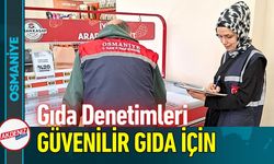 Osmaniye'de Ramazan Öncesi Gıda Denetimleri Arttı