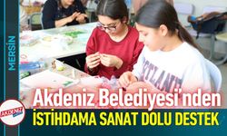 Akdeniz Belediyesi’nden İstihdama Sanat Dolu Destek