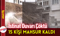 İstinat Duvarı Çöktü: 15 Kişi Mahsur Kaldı!