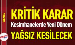 Kesimhanelerde Yeni Dönem: Artık Yağsız Kesilecek