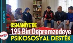 Osmaniye’de 195 Bin Depremzedeye Psikososyal Destek