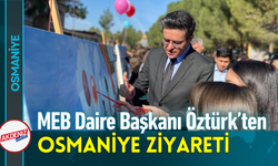 MEB Daire Başkanı Öztürk’ten Osmaniye Ziyareti!